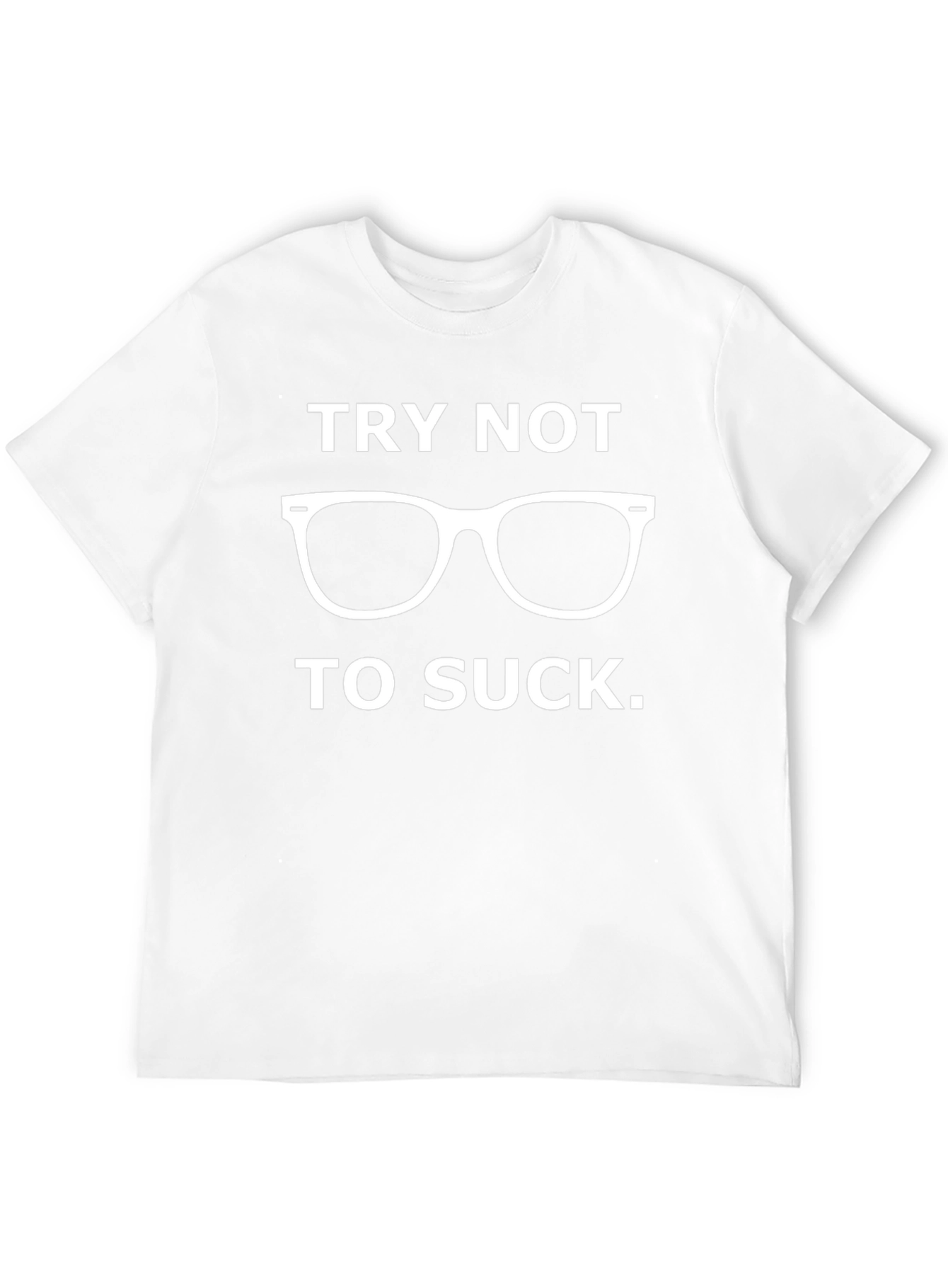 Try Not to Suck Funny Graphic Tee