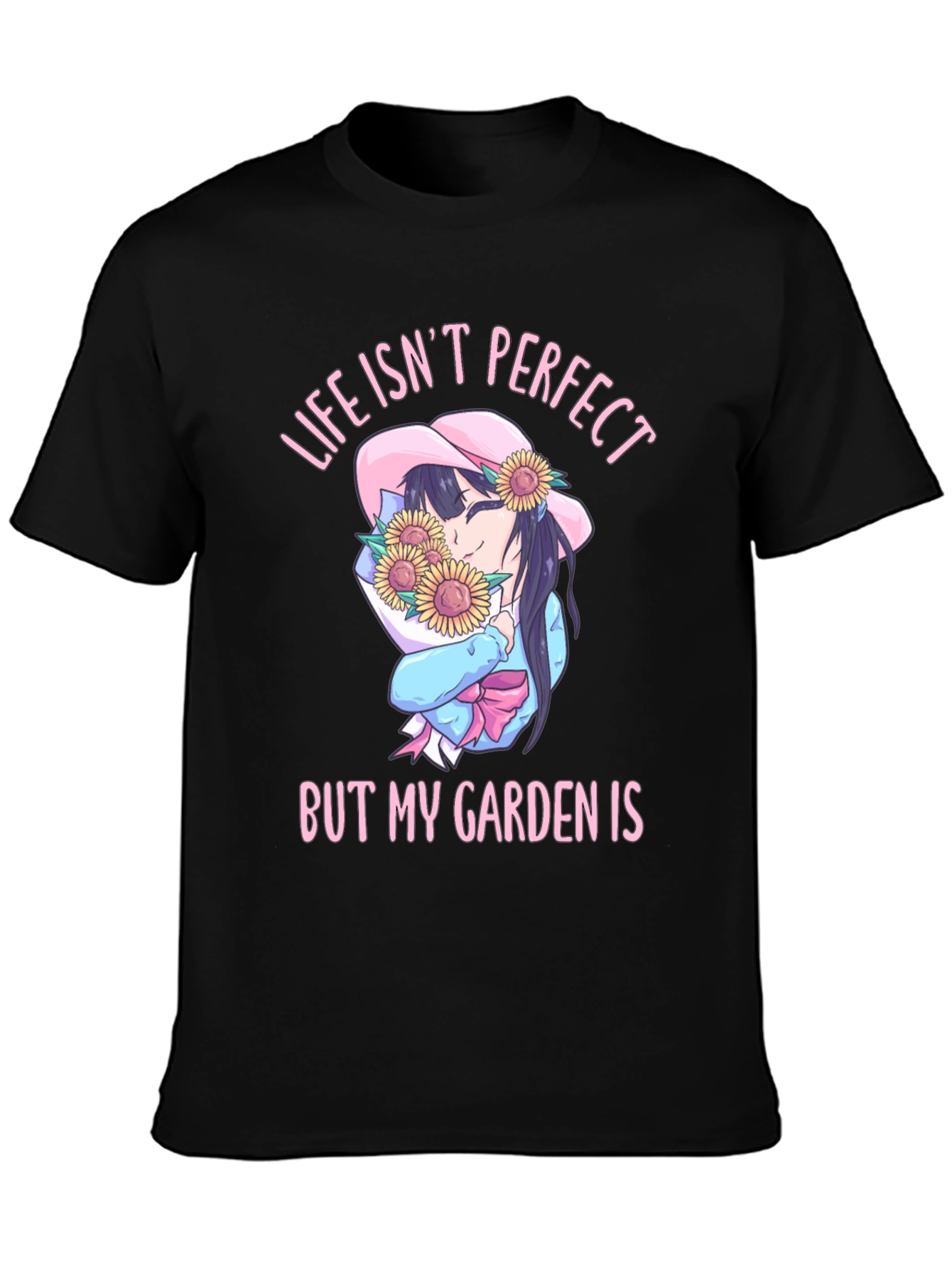 Life Isnt Perfect But My Garden Is T-Shirt