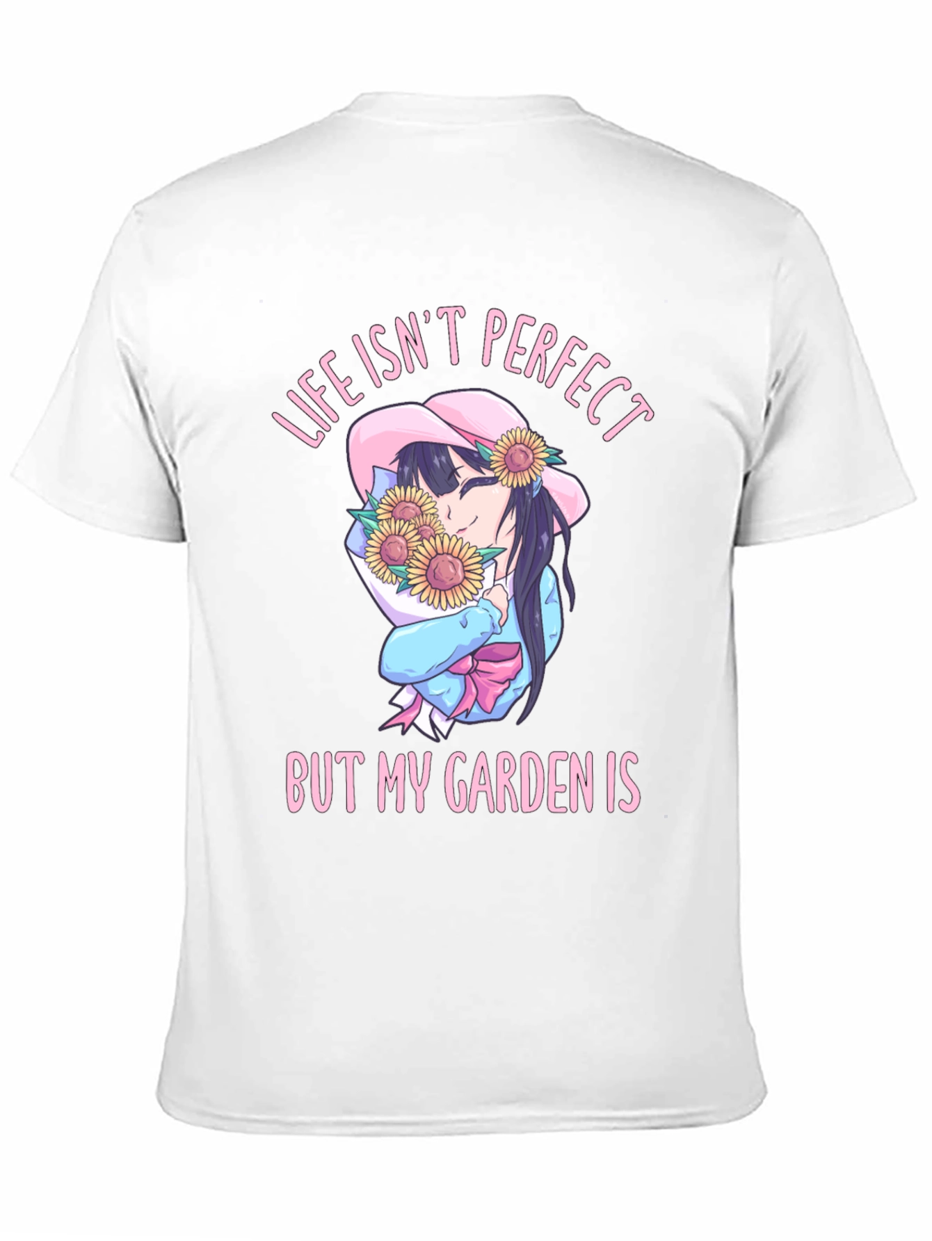 Life Isnt Perfect But My Garden Is T-Shirt