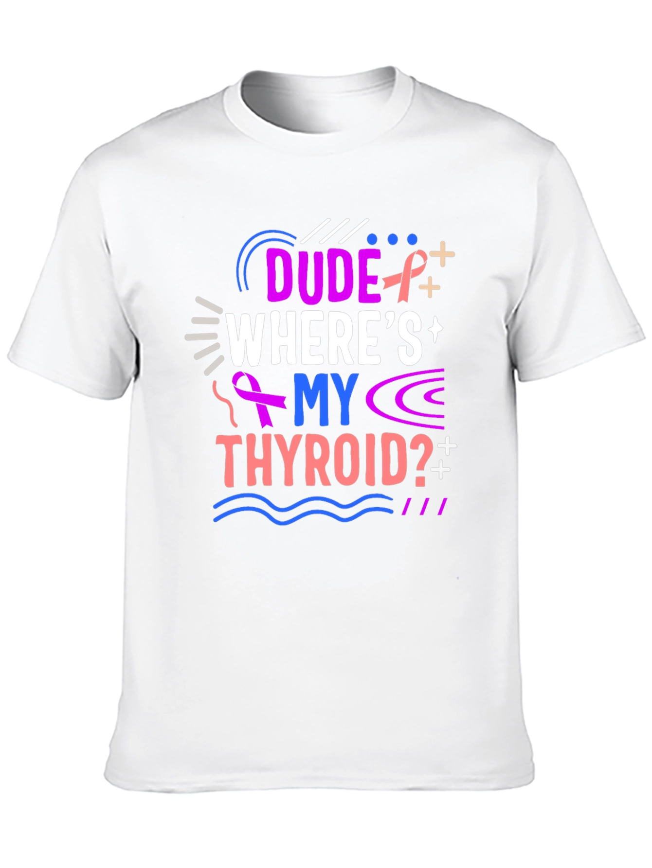 Dude Wheres My Thyroid T-Shirt