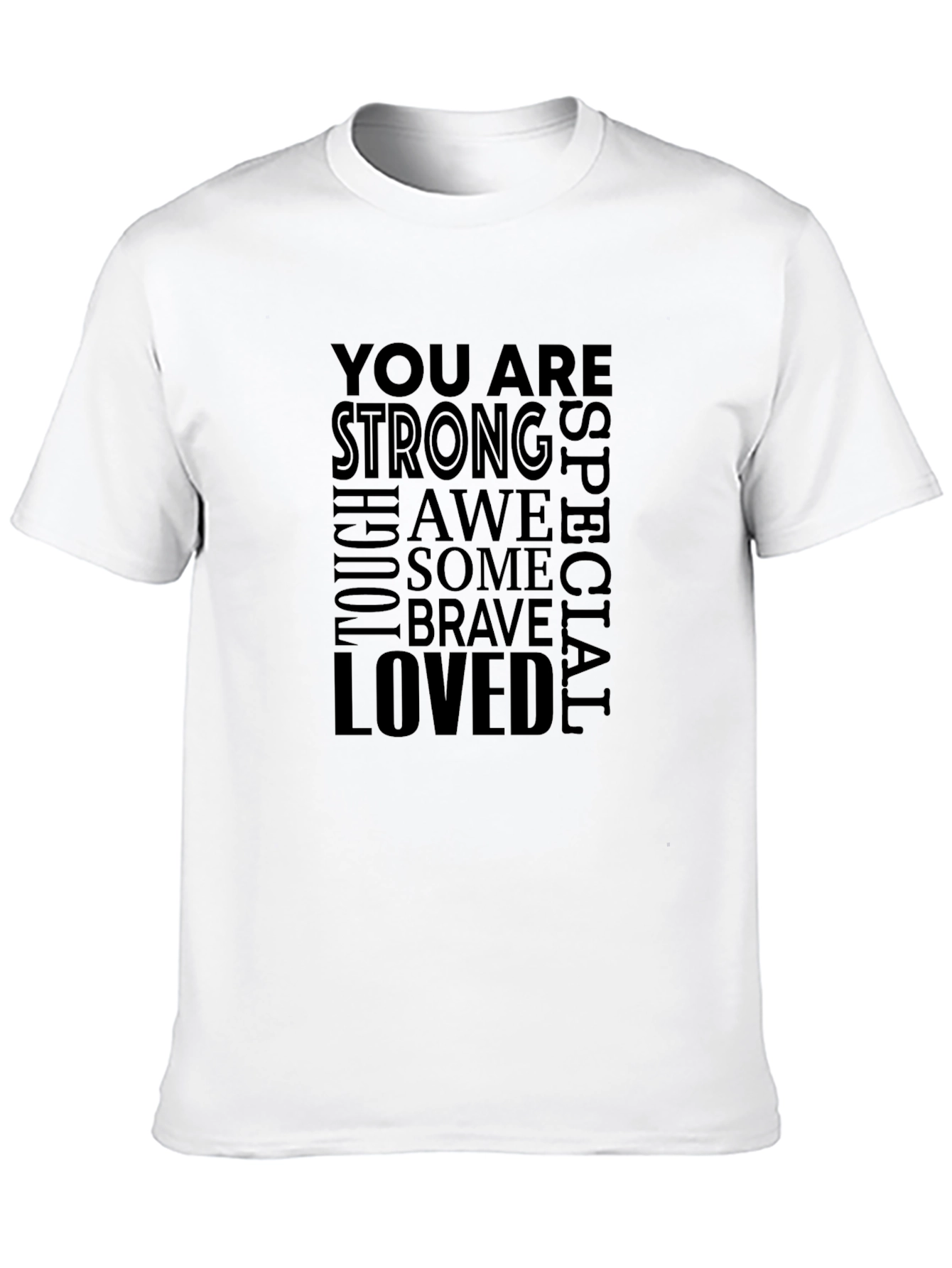 Affirmation T-Shirt: You Are Strong Brave Loved