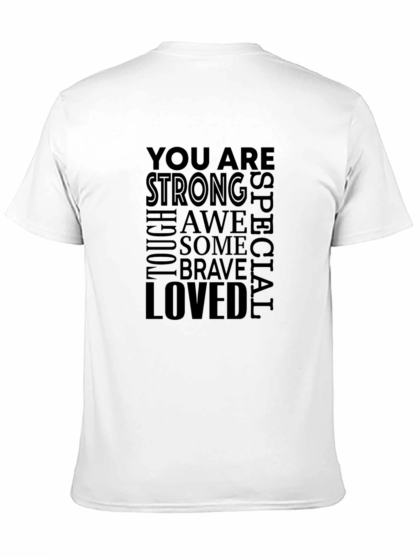 Affirmation T-Shirt: You Are Strong Brave Loved