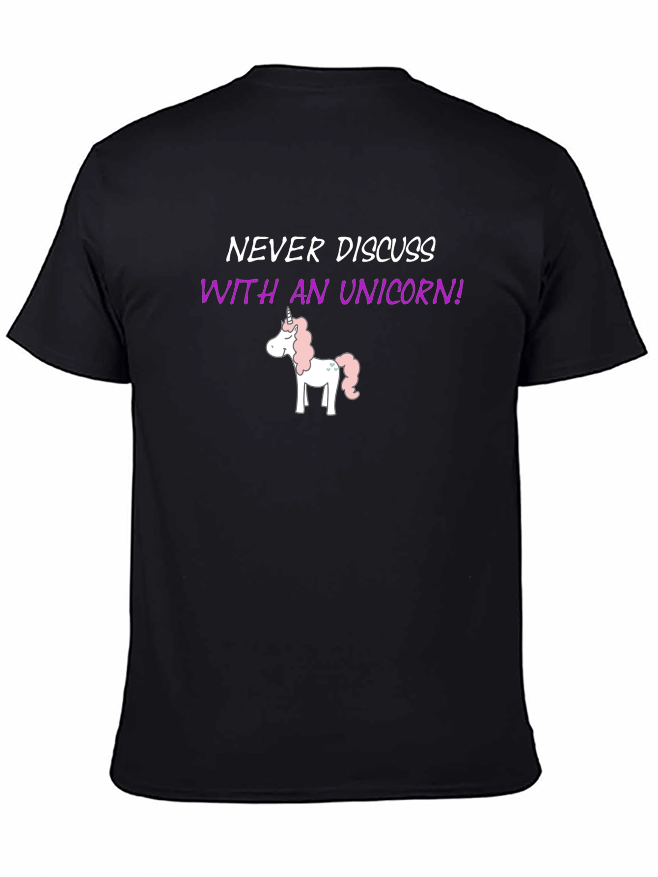 Never Discuss With An Unicorn! T-Shirt