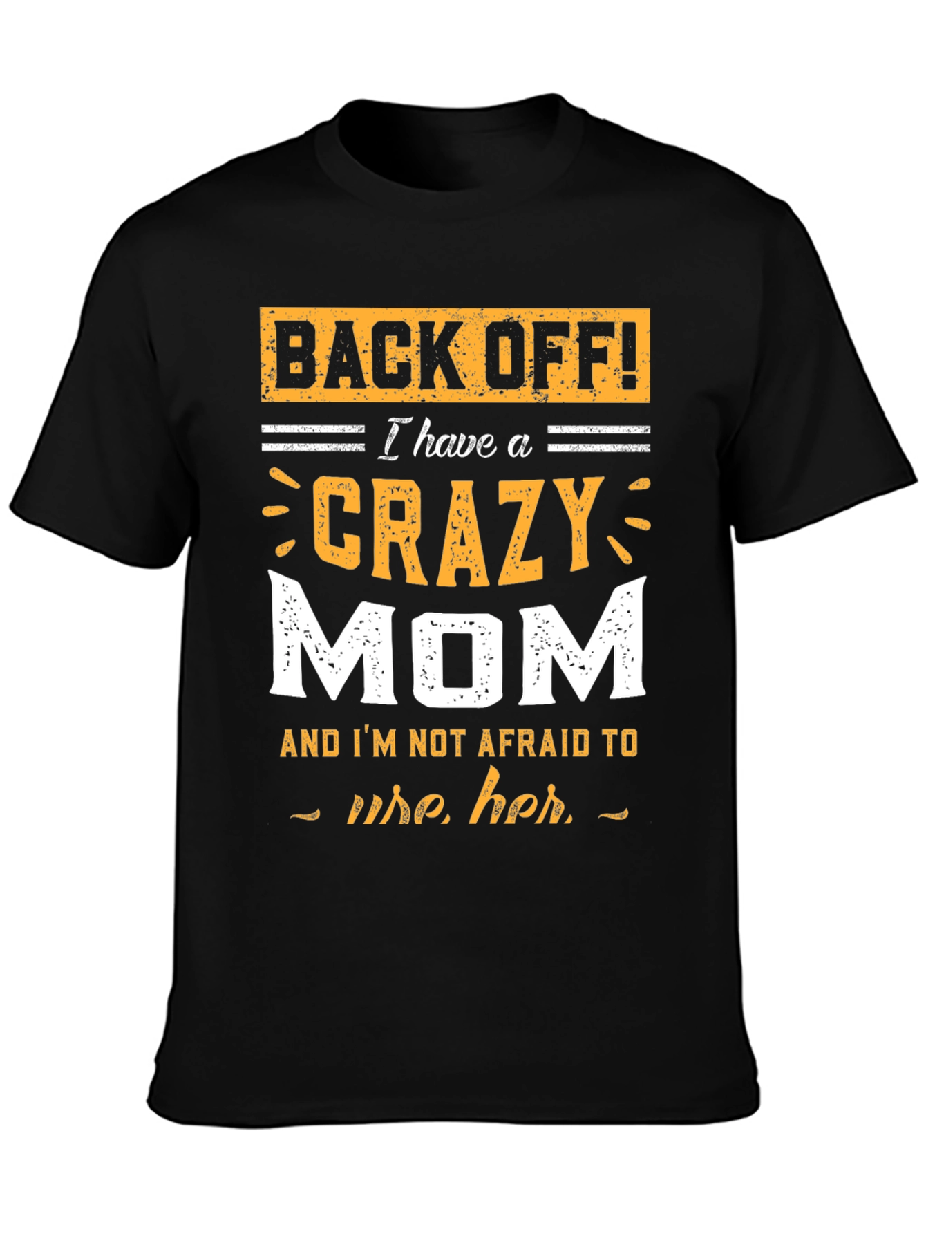Back Off! Crazy Mom Graphic T-Shirt