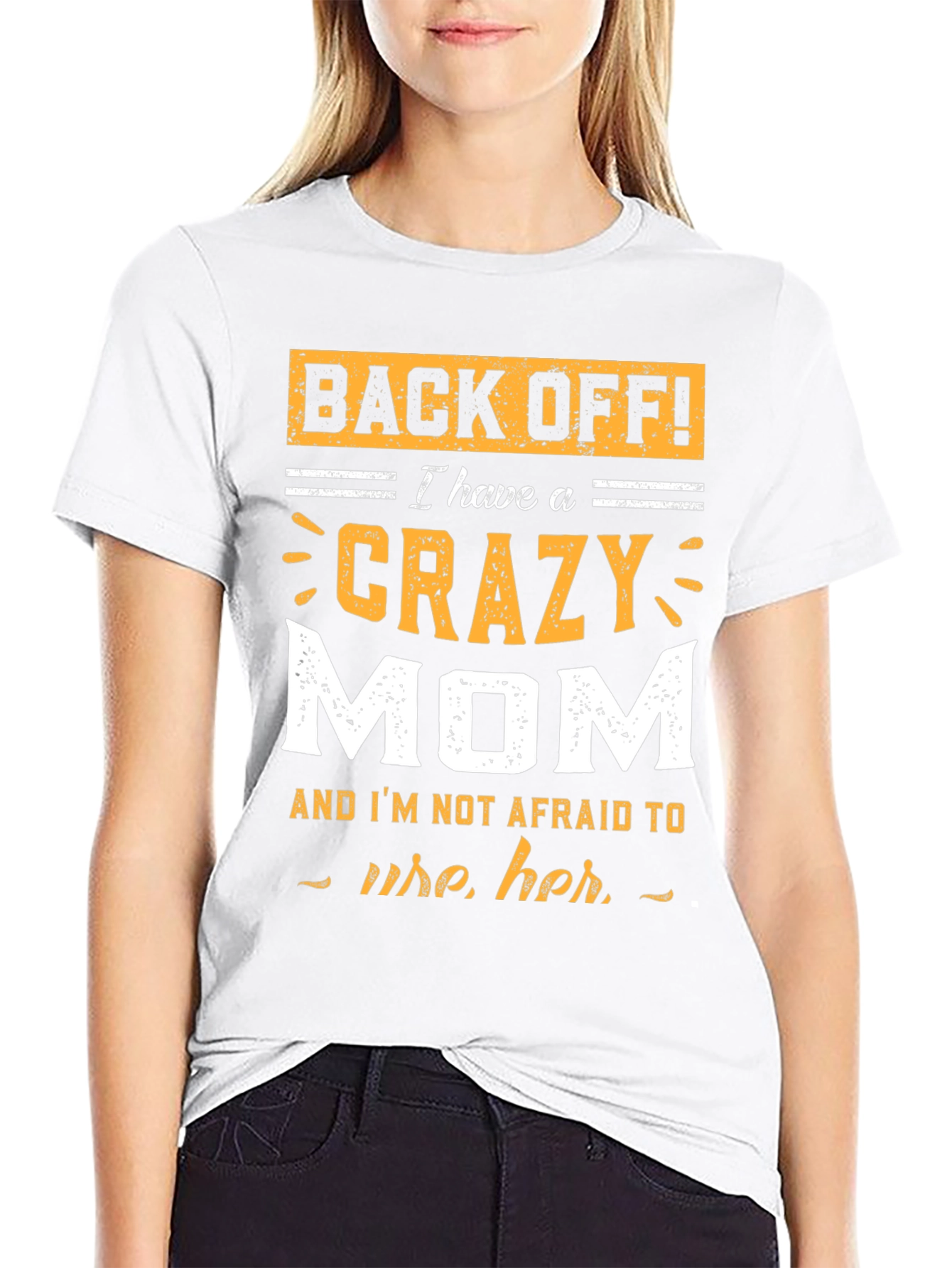 Back Off! Crazy Mom Graphic T-Shirt