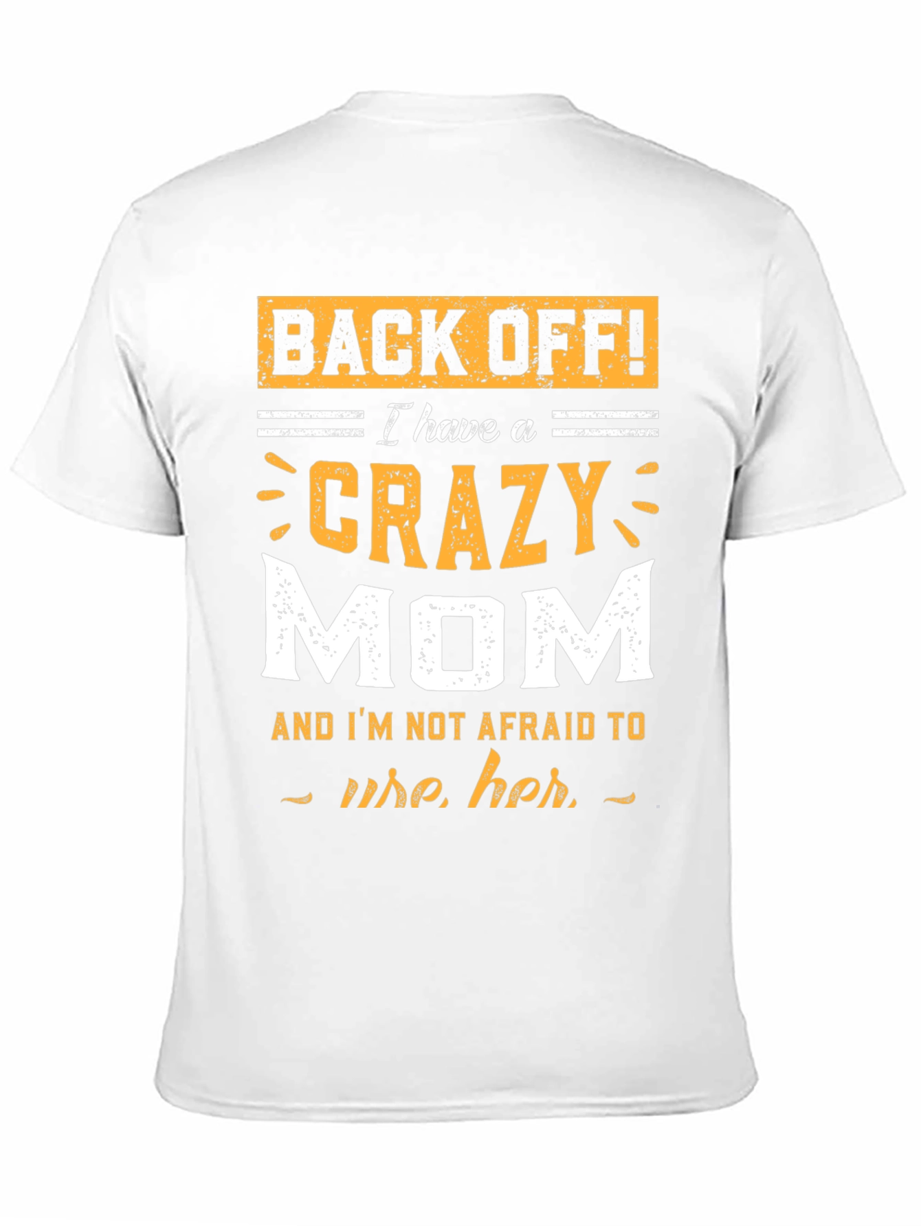 Back Off! Crazy Mom Graphic T-Shirt