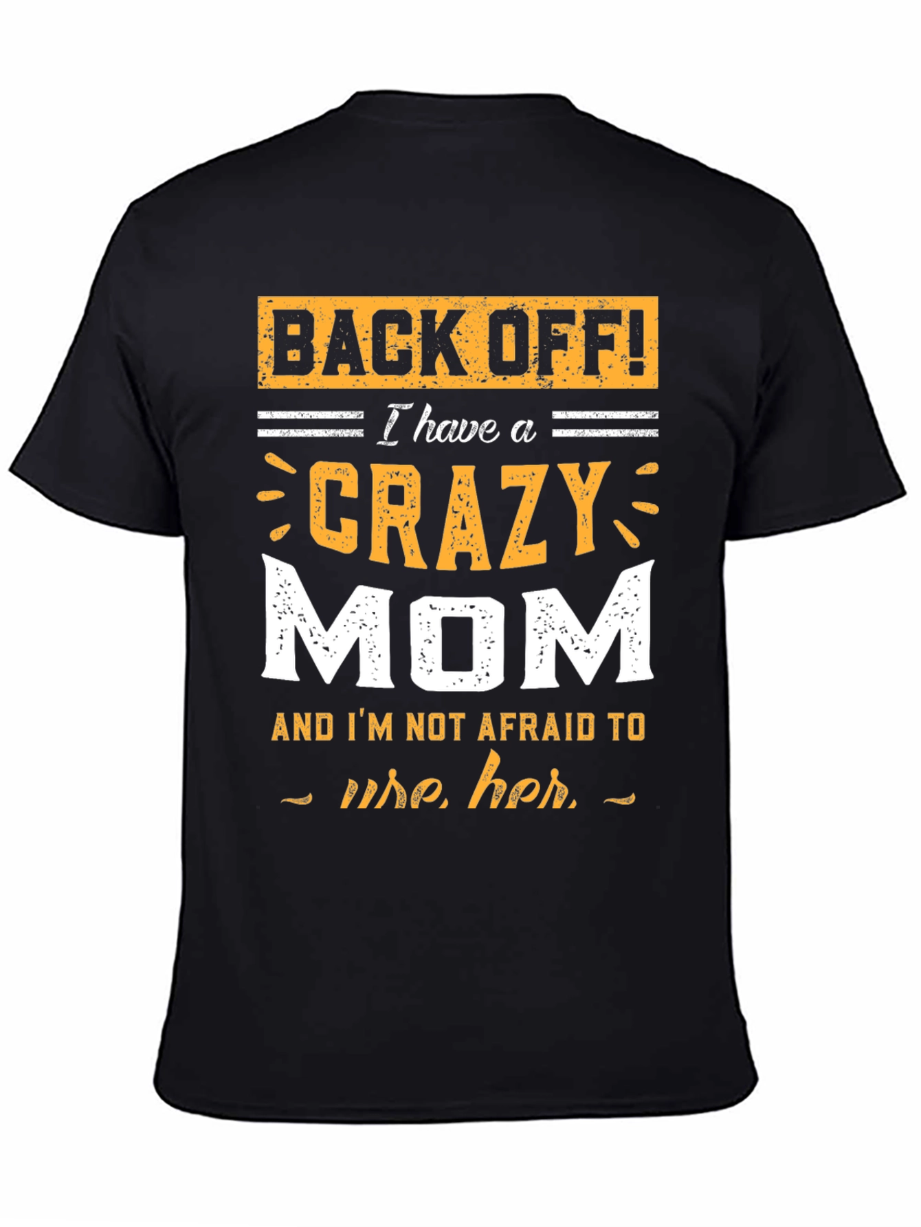 Back Off! Crazy Mom Graphic T-Shirt