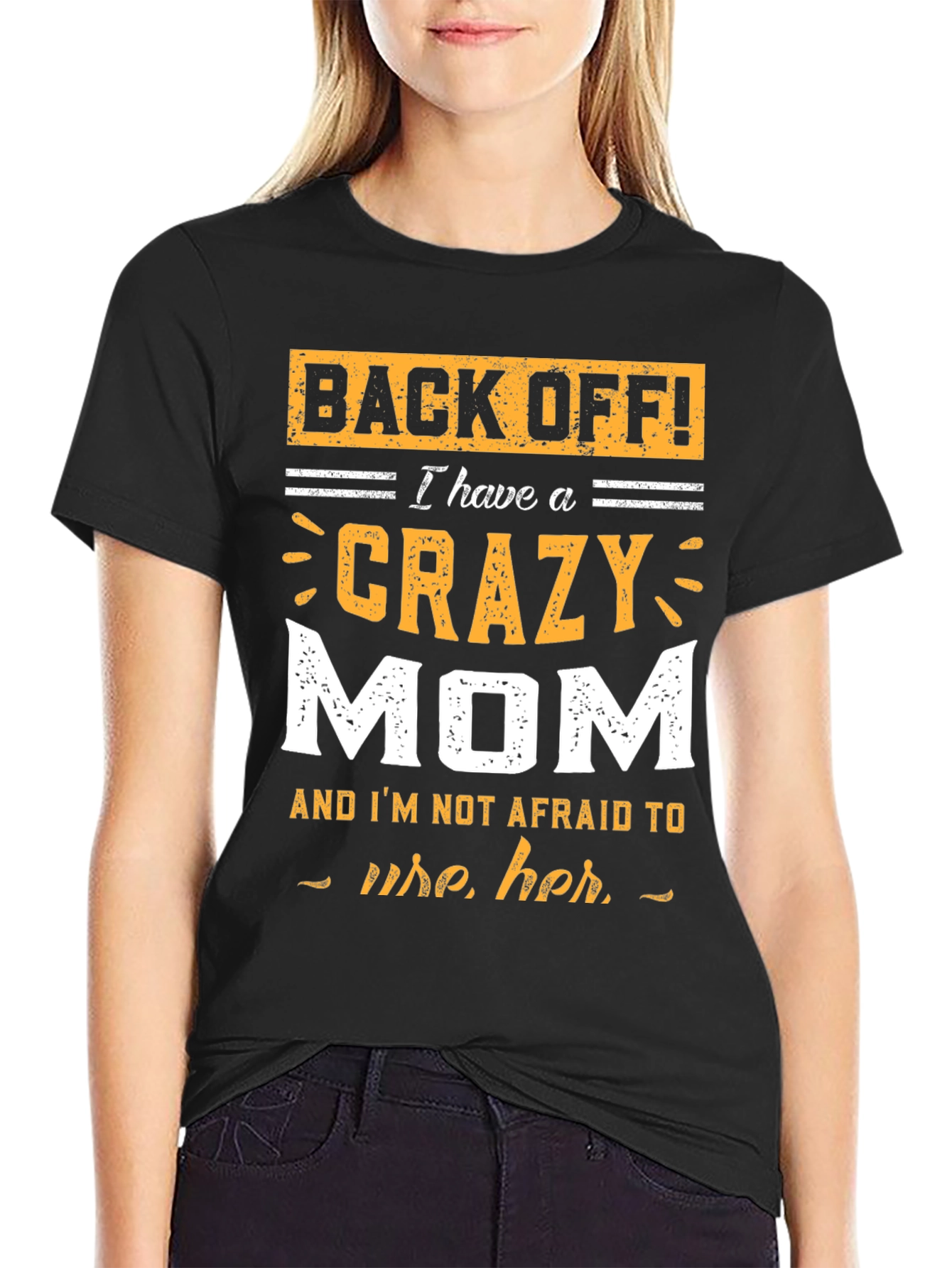 Back Off! Crazy Mom Graphic T-Shirt
