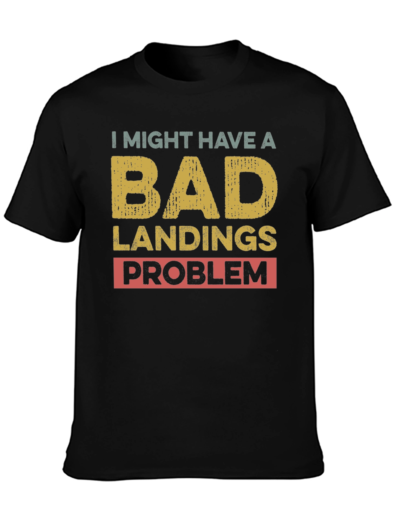 Bad Landings Problem Graphic T-Shirt