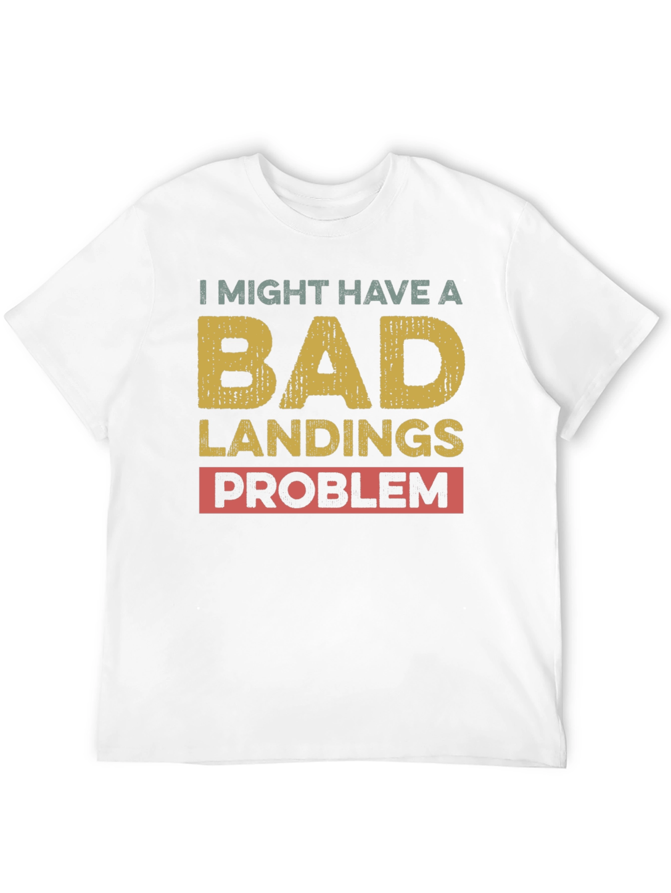 Bad Landings Problem Graphic T-Shirt