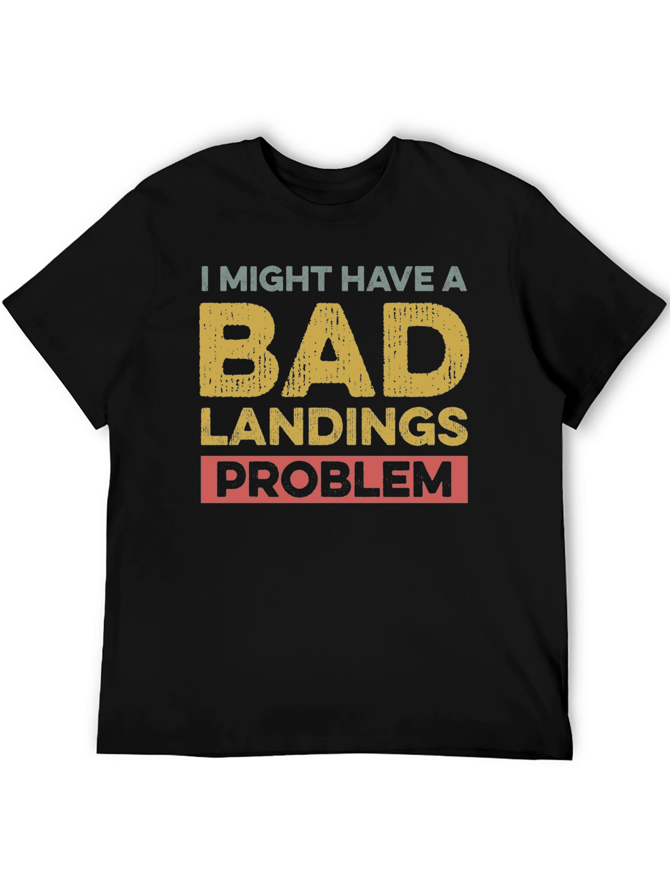 Bad Landings Problem Graphic T-Shirt