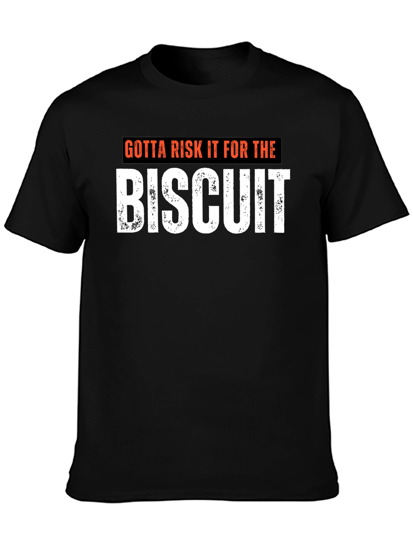 Gotta Risk It For The Biscuit Graphic Tee