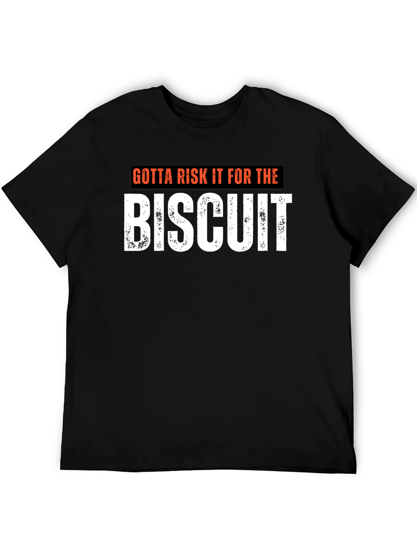 Gotta Risk It For The Biscuit Graphic Tee