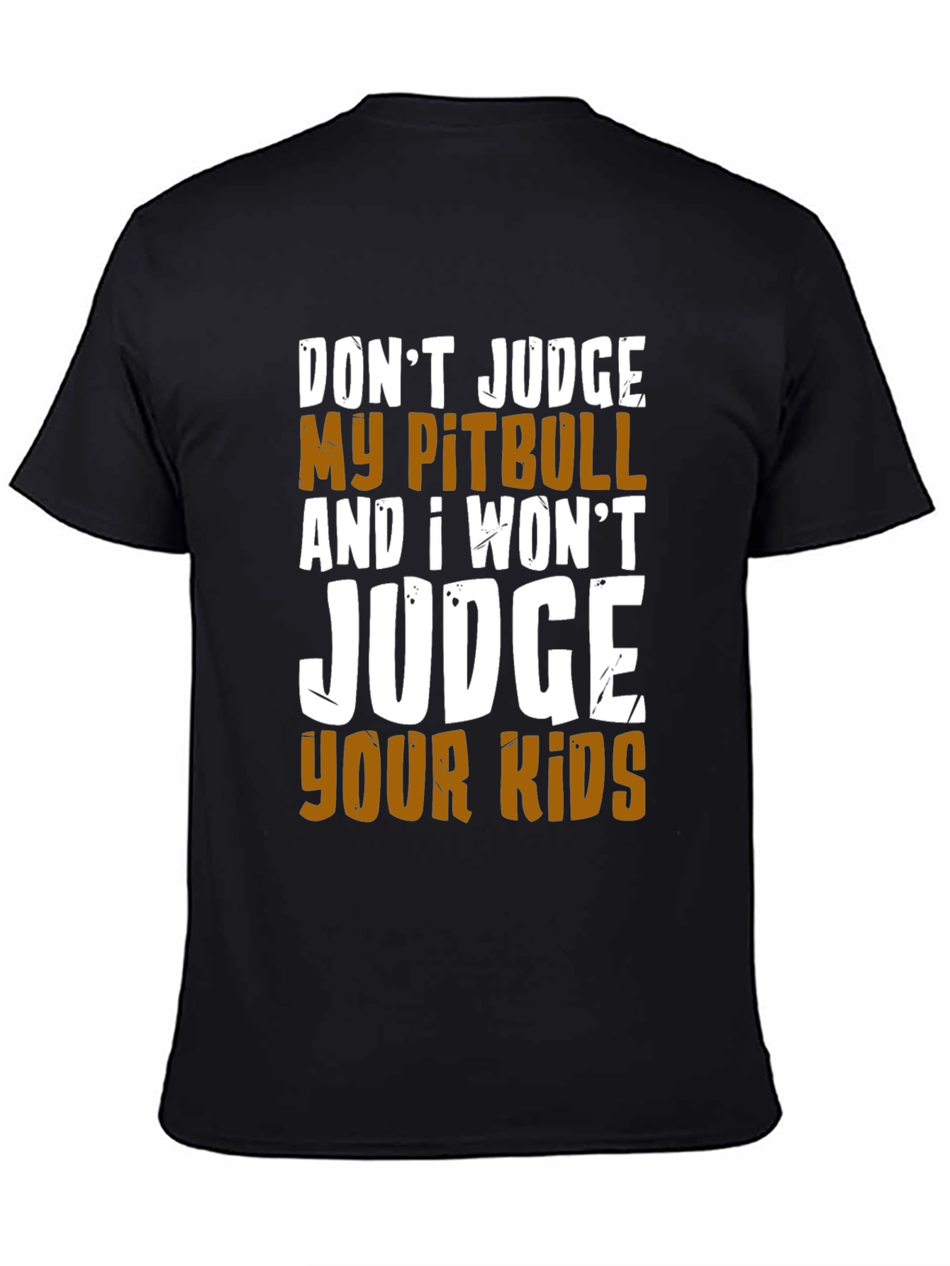 Dont Judge My Pitbull T-Shirt