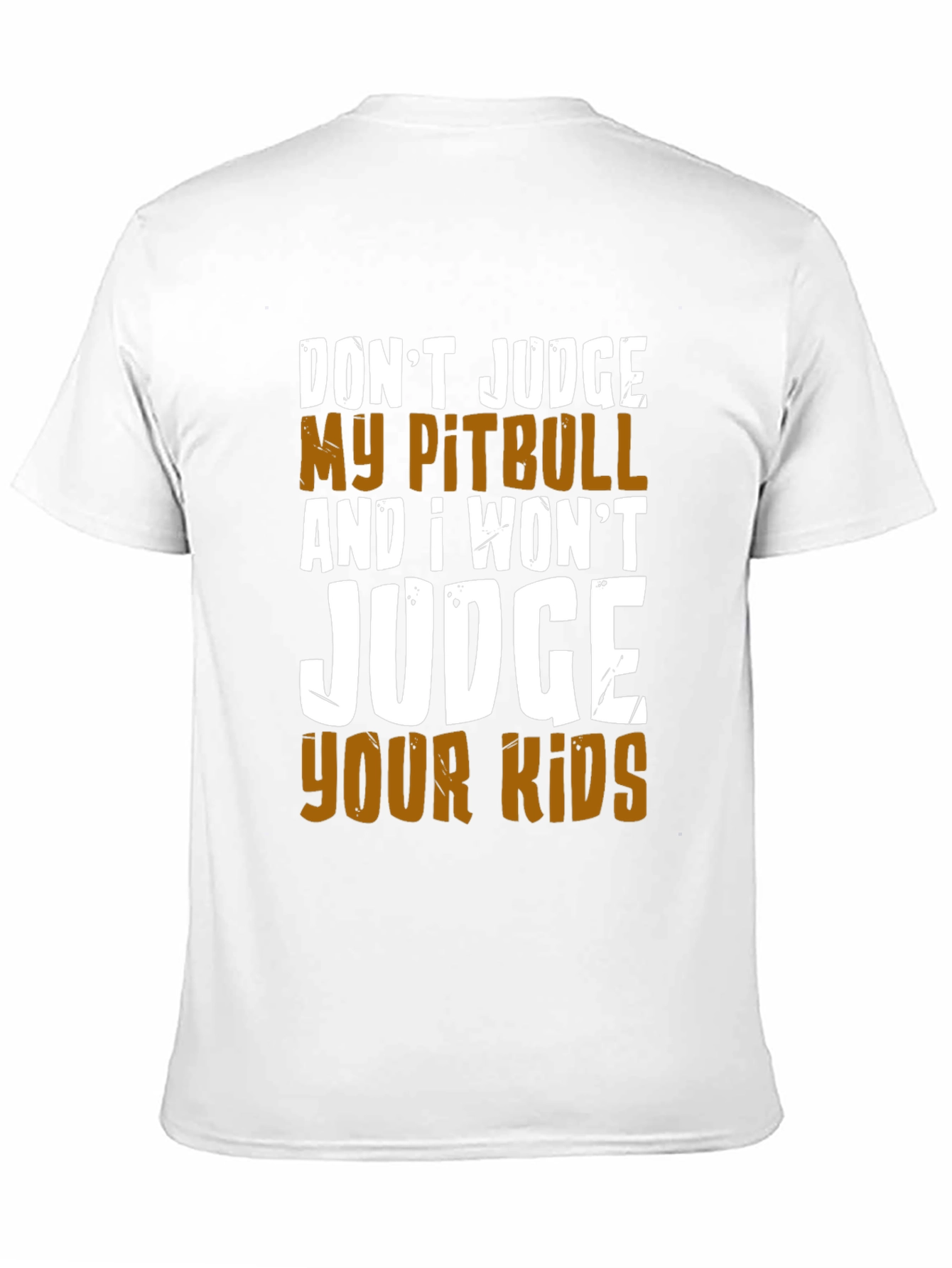 Dont Judge My Pitbull T-Shirt