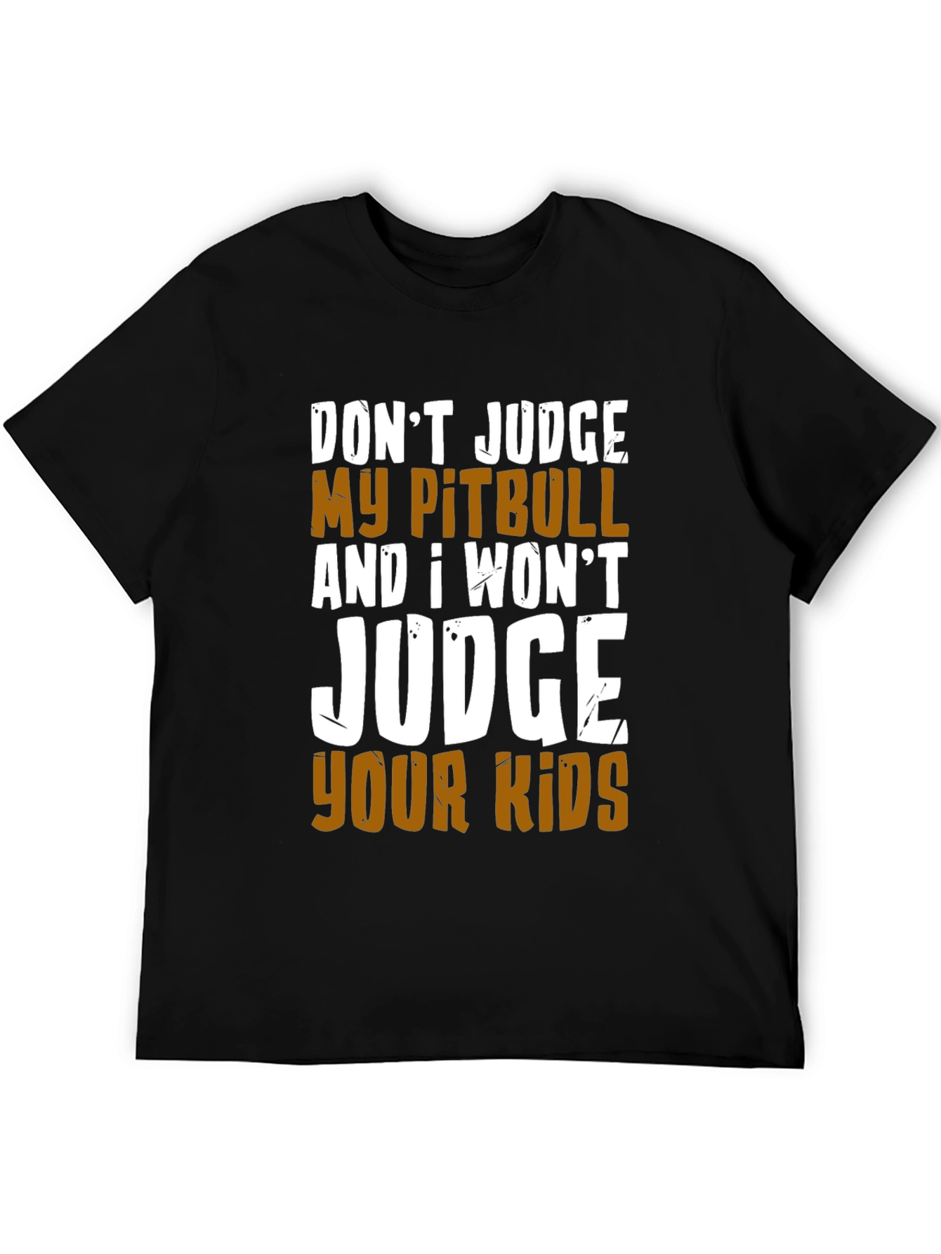 Dont Judge My Pitbull T-Shirt