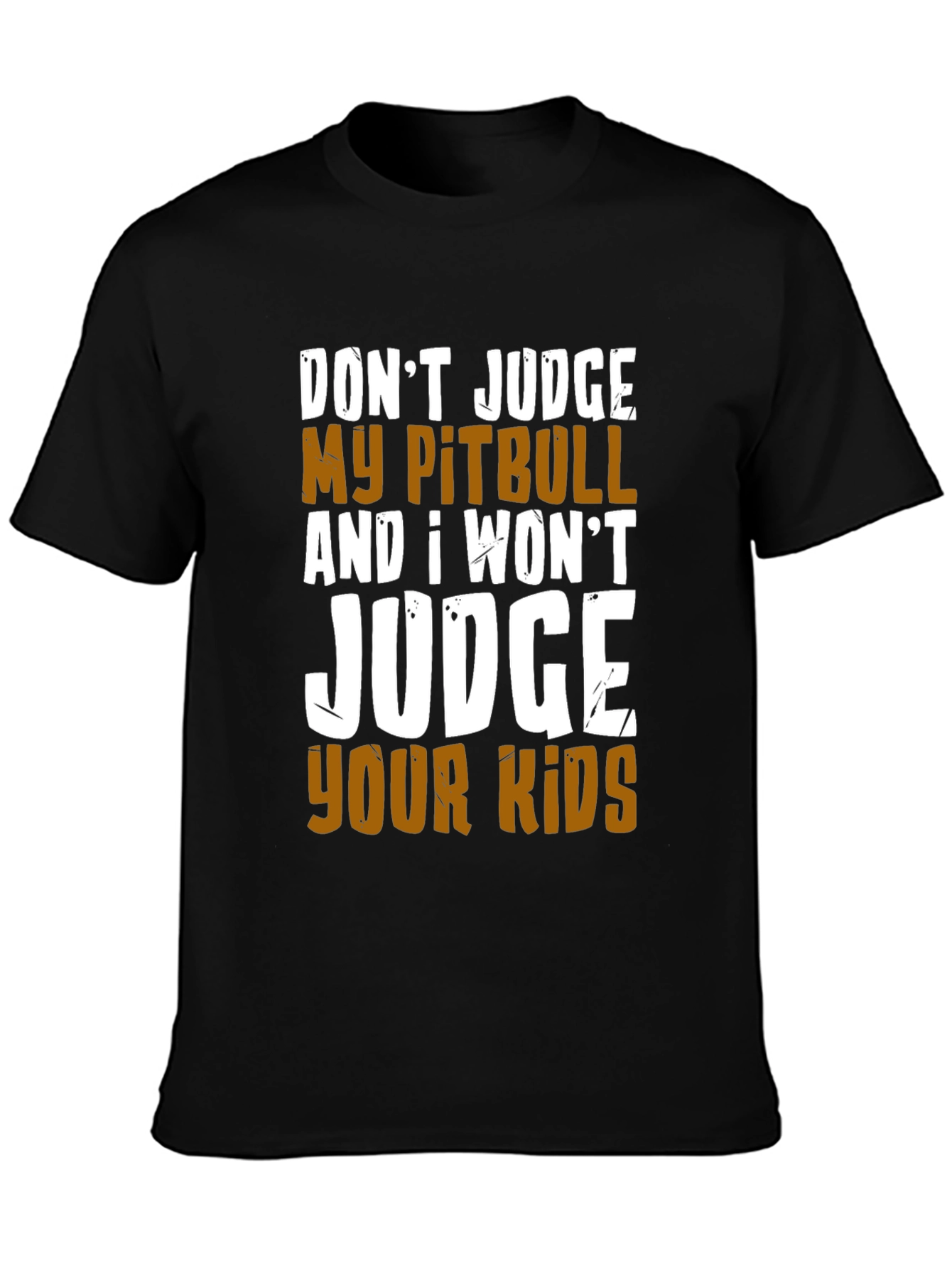 Dont Judge My Pitbull T-Shirt
