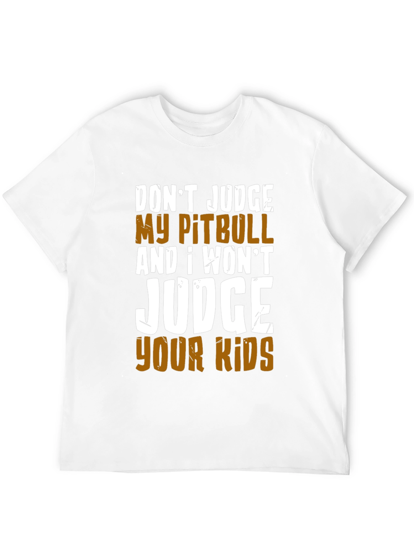 Dont Judge My Pitbull T-Shirt