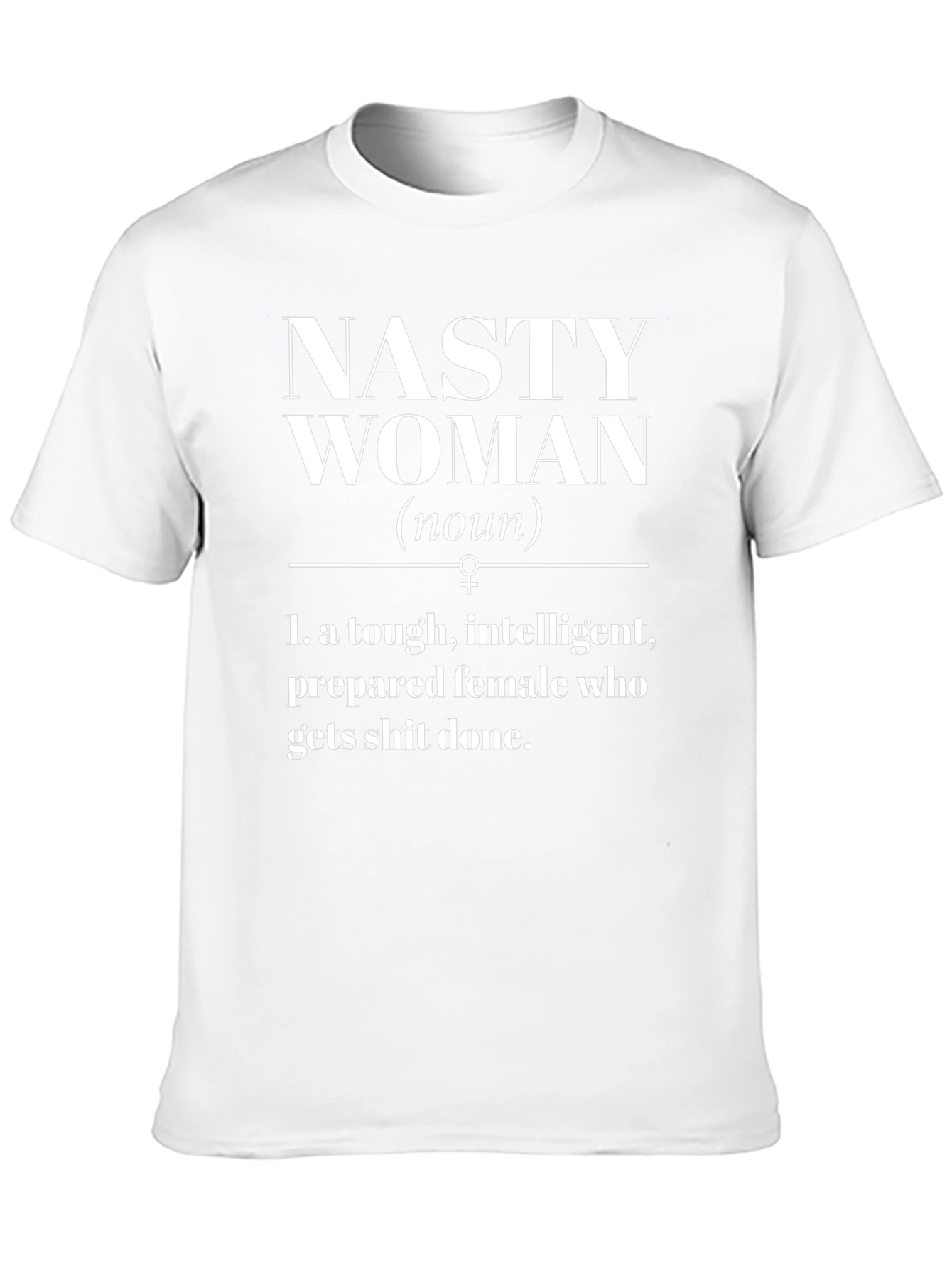 Nasty Woman Graphic Tee - Empowering Feminist Shirt