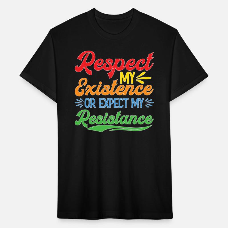 Respect My Existence Or Expect My Resistance 34