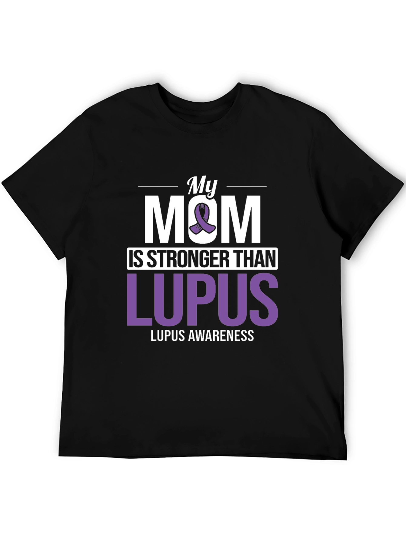 My Mom is Stronger Than Lupus T-Shirt