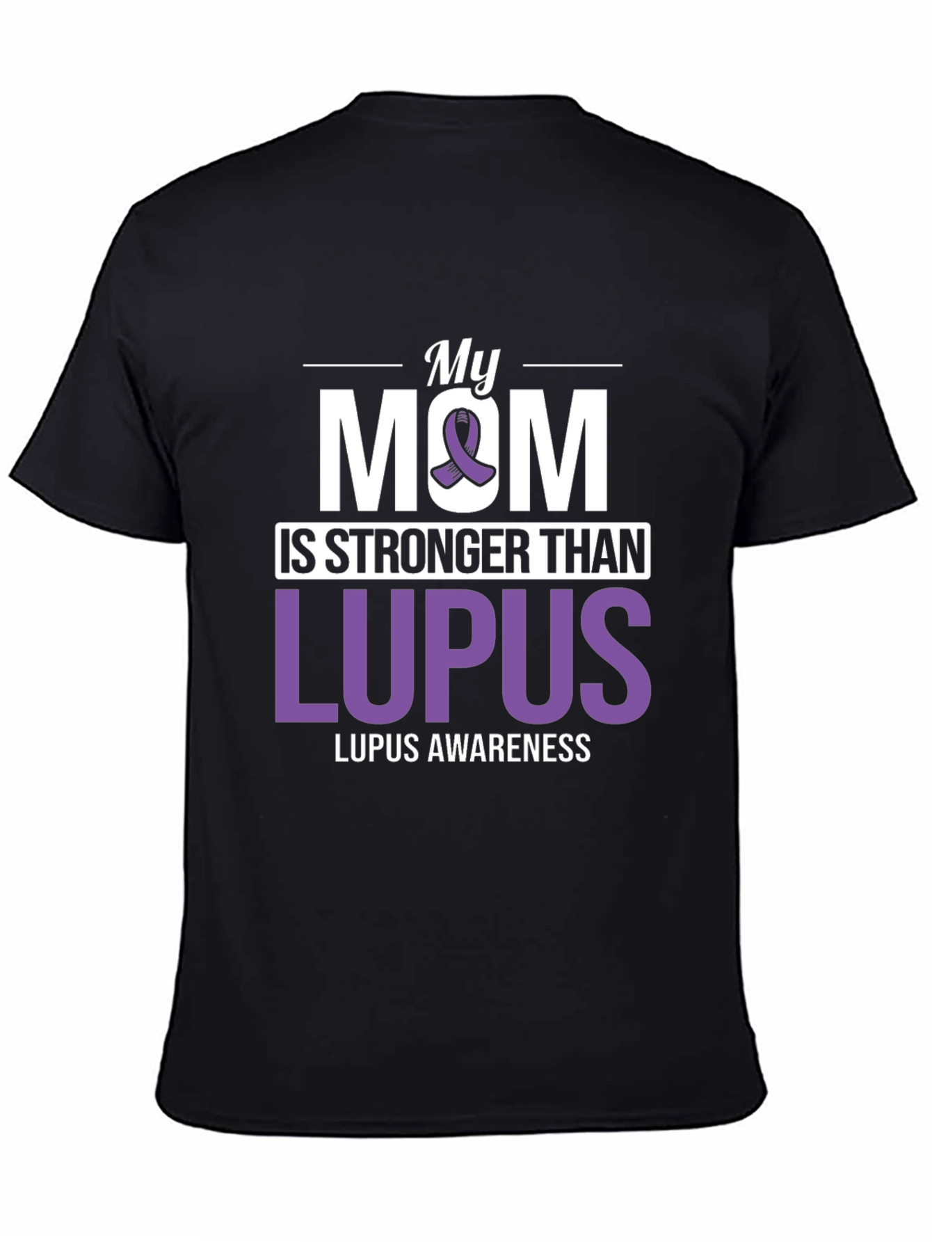 My Mom is Stronger Than Lupus T-Shirt