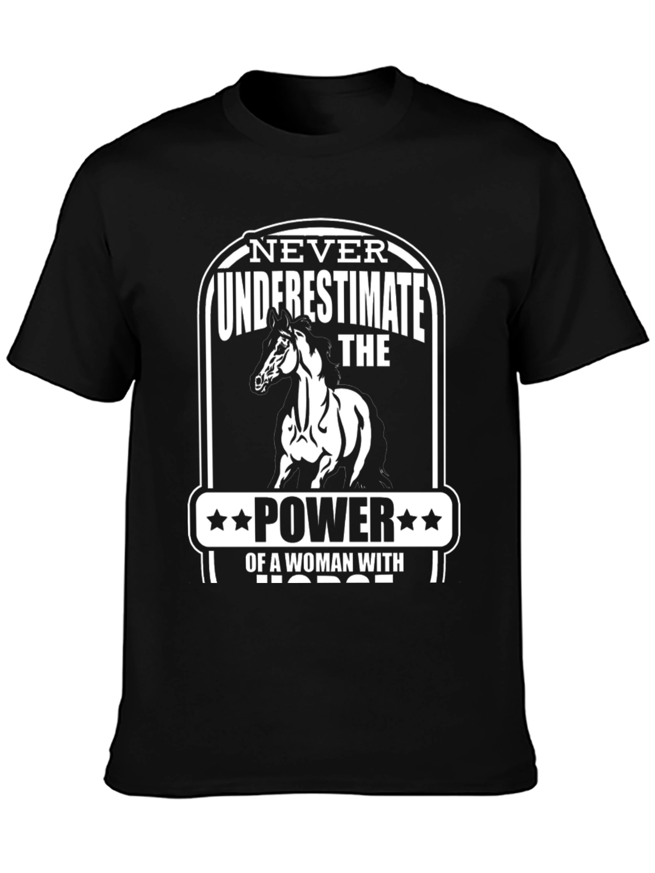 Horse Lover T-Shirt - Never Underestimate the Power