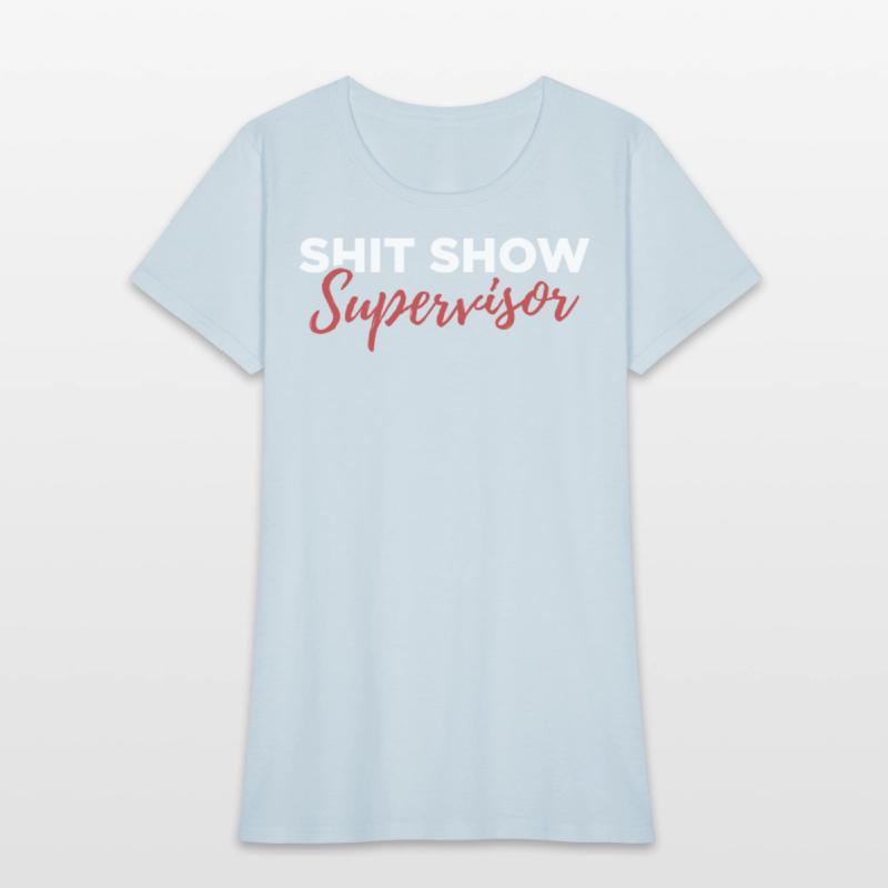 Shit Show Supervisor Crew Tee