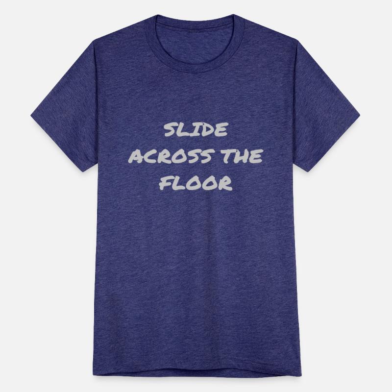 Slide across the floor