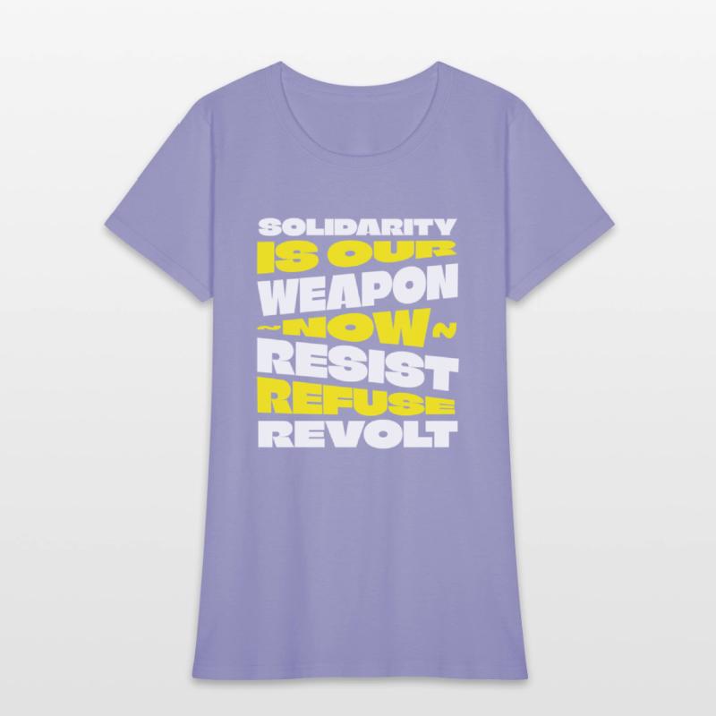 Solidarity Is Our Weapon...