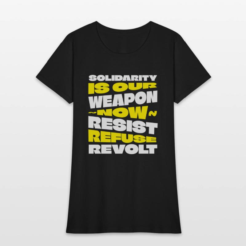 Solidarity Is Our Weapon...