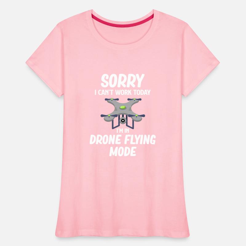 Sorry I Can't Work Today I'm In Drone Flying Mode