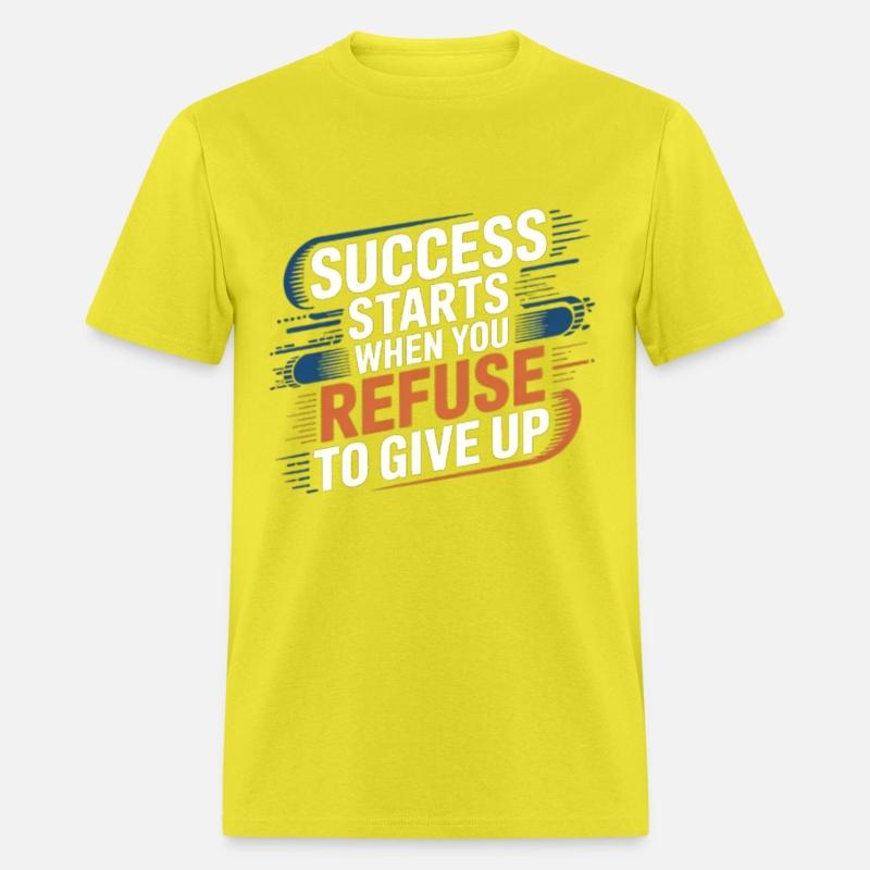 Success starts when you refuse to give up