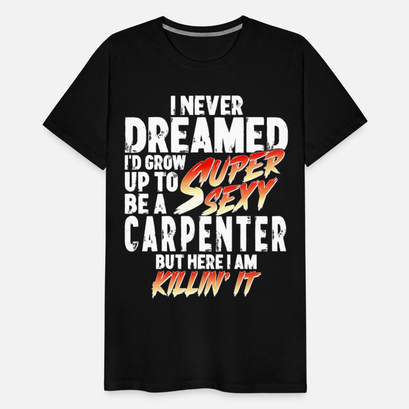 Super Sexy Carpenter Gift Craftsman