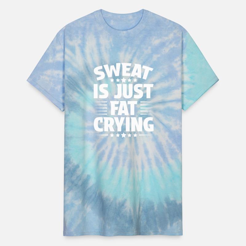 Sweat Is Just Fat Crying