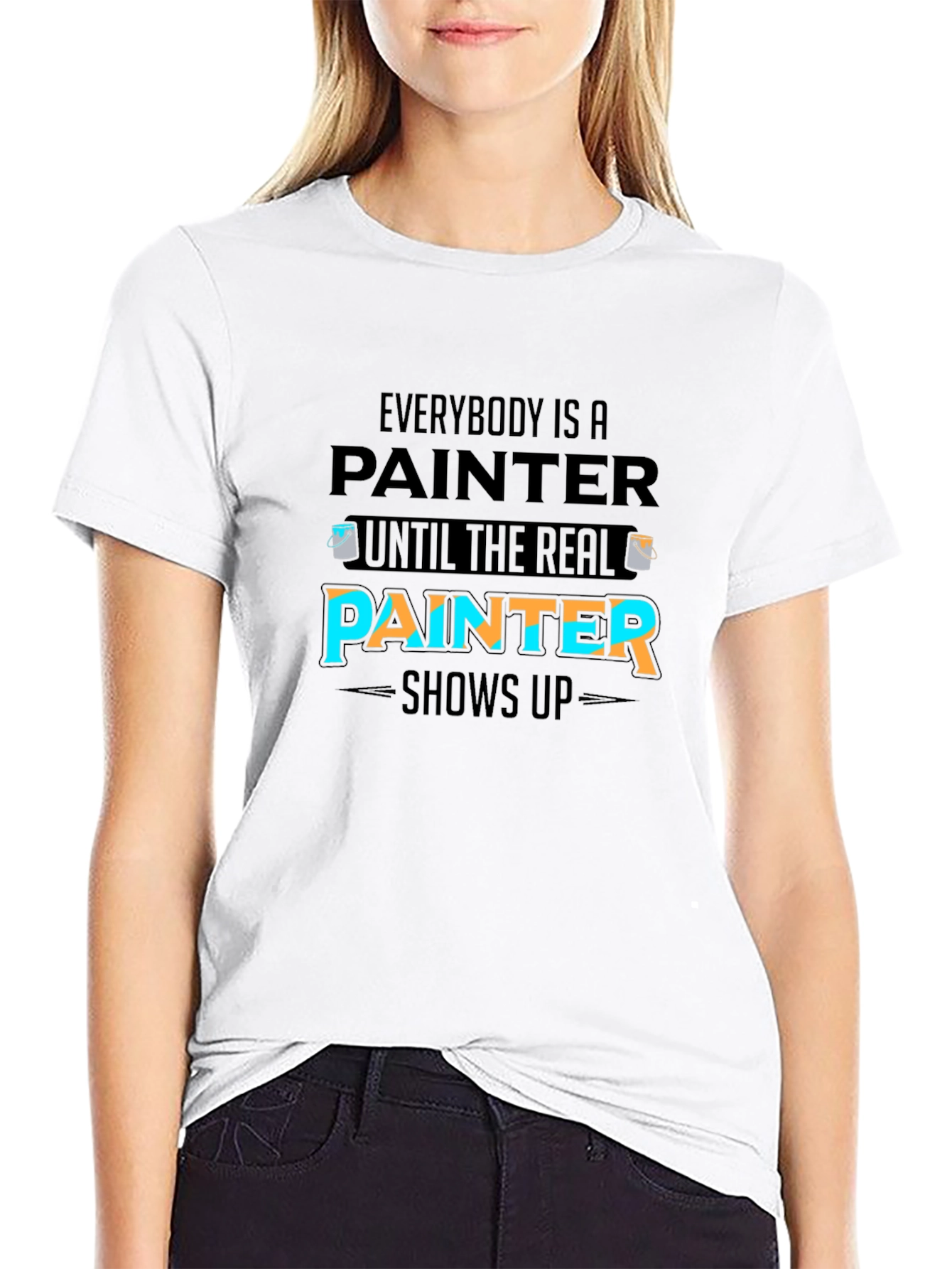 Funny Painter T-Shirt - Real Painter Shows Up