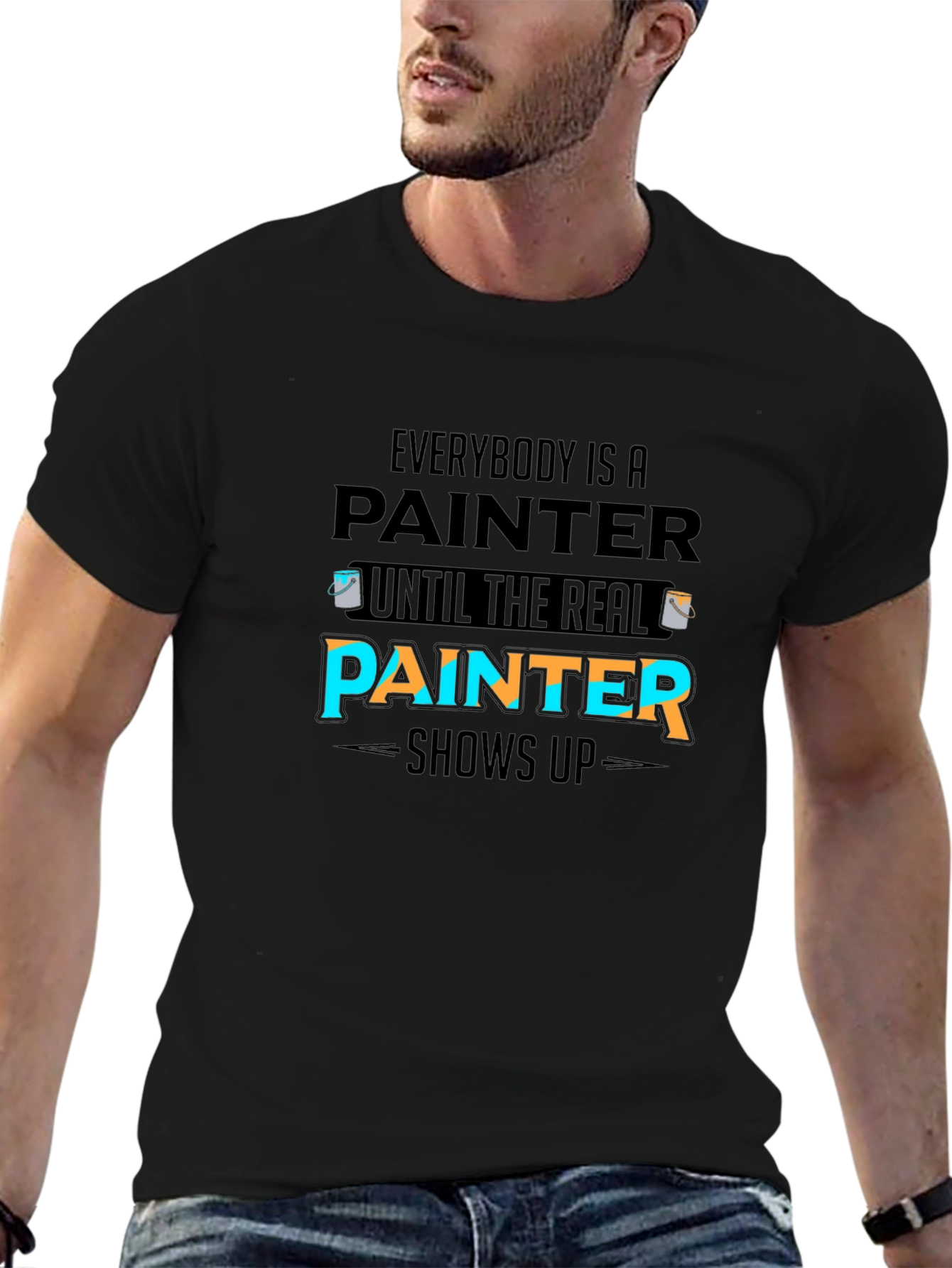 Funny Painter T-Shirt - Real Painter Shows Up