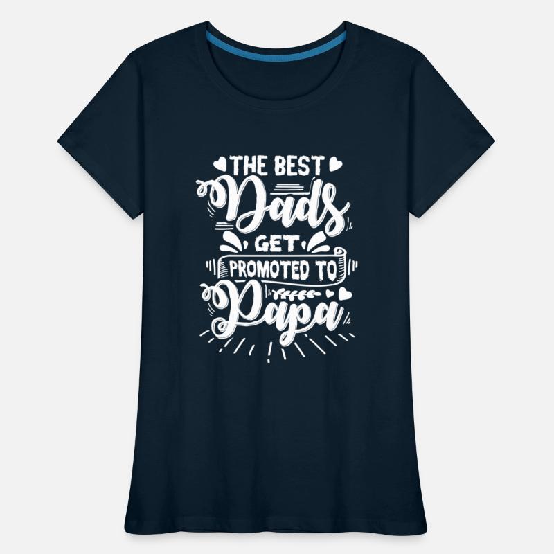 The Best Dads Get Promoted To Papa Cool Quote