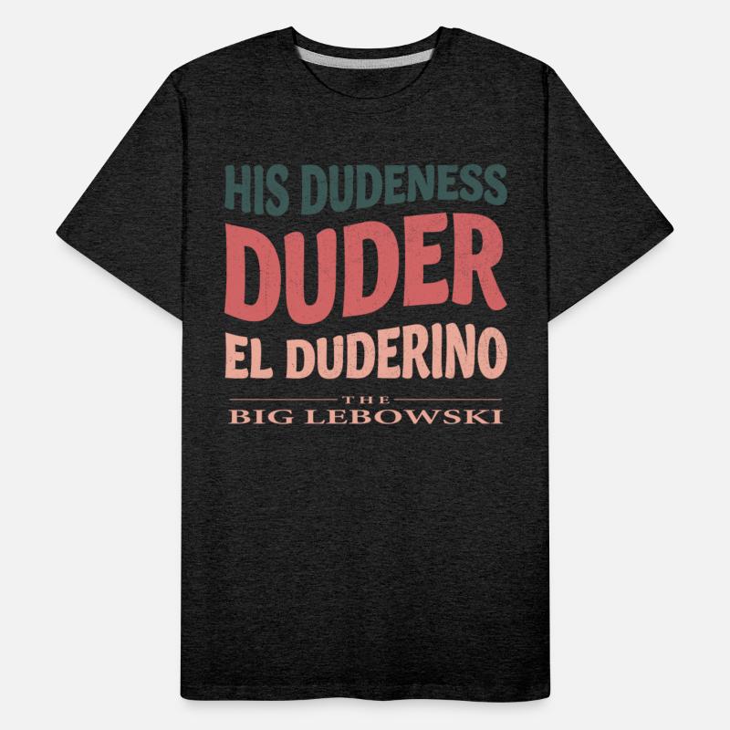 The Big Lebowski His Dudeness, Duder, El Duderino