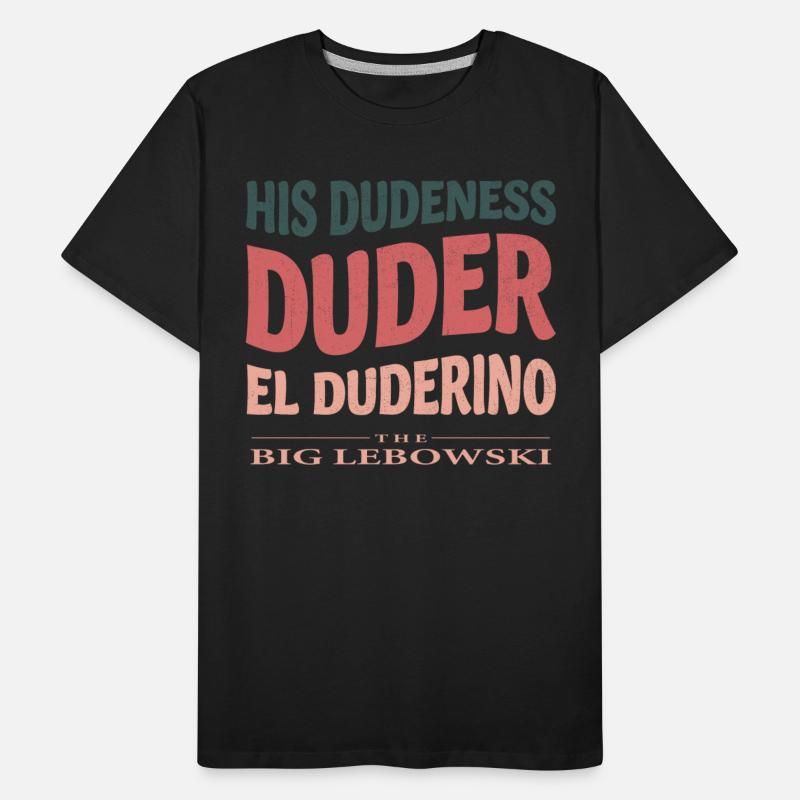 The Big Lebowski His Dudeness, Duder, El Duderino