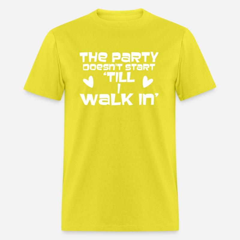 The Party doesn't start till I walk in