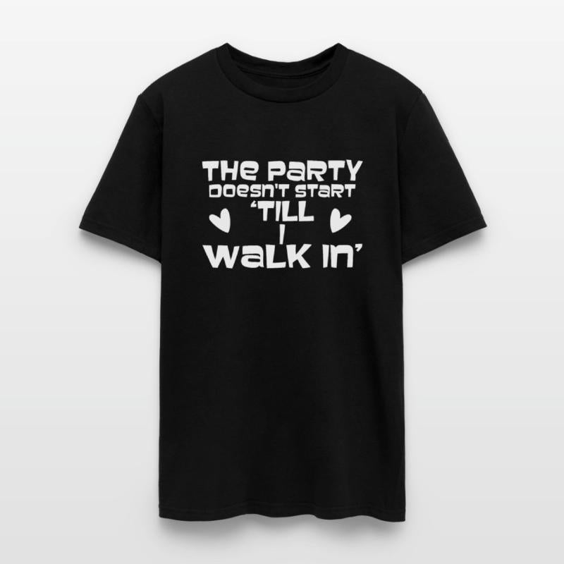 The Party doesn't start till I walk in