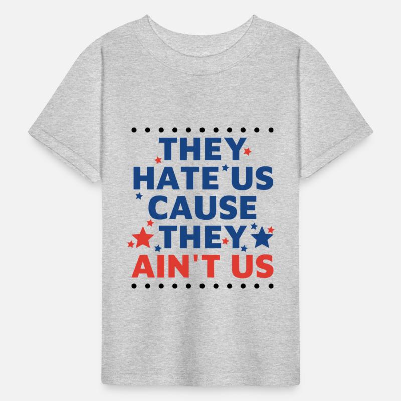 They Hate Us Cause They Ain't Us