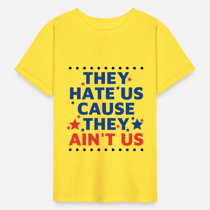 They Hate Us Cause They Ain't Us