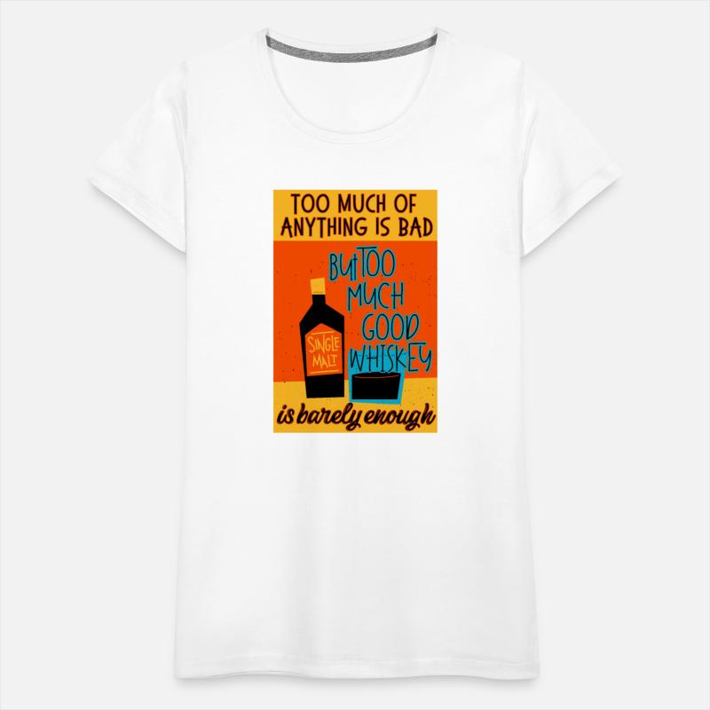 Too Much Whiskey Is Barely Enough Funny tshirt