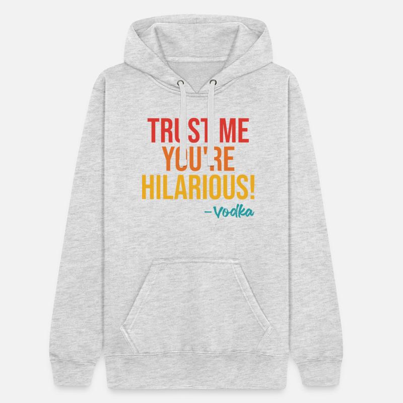 Trust Me You're Hilarious