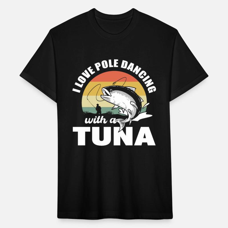 Tuna Fishing I Love Pole Dancing With A Tuna Fish