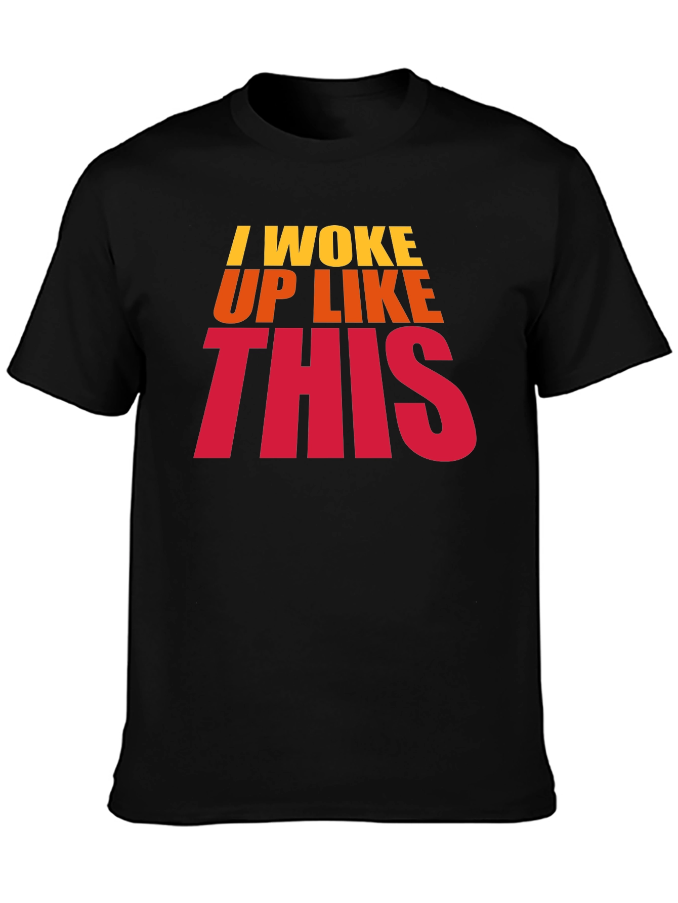 I Woke Up Like This Black Graphic T-Shirt