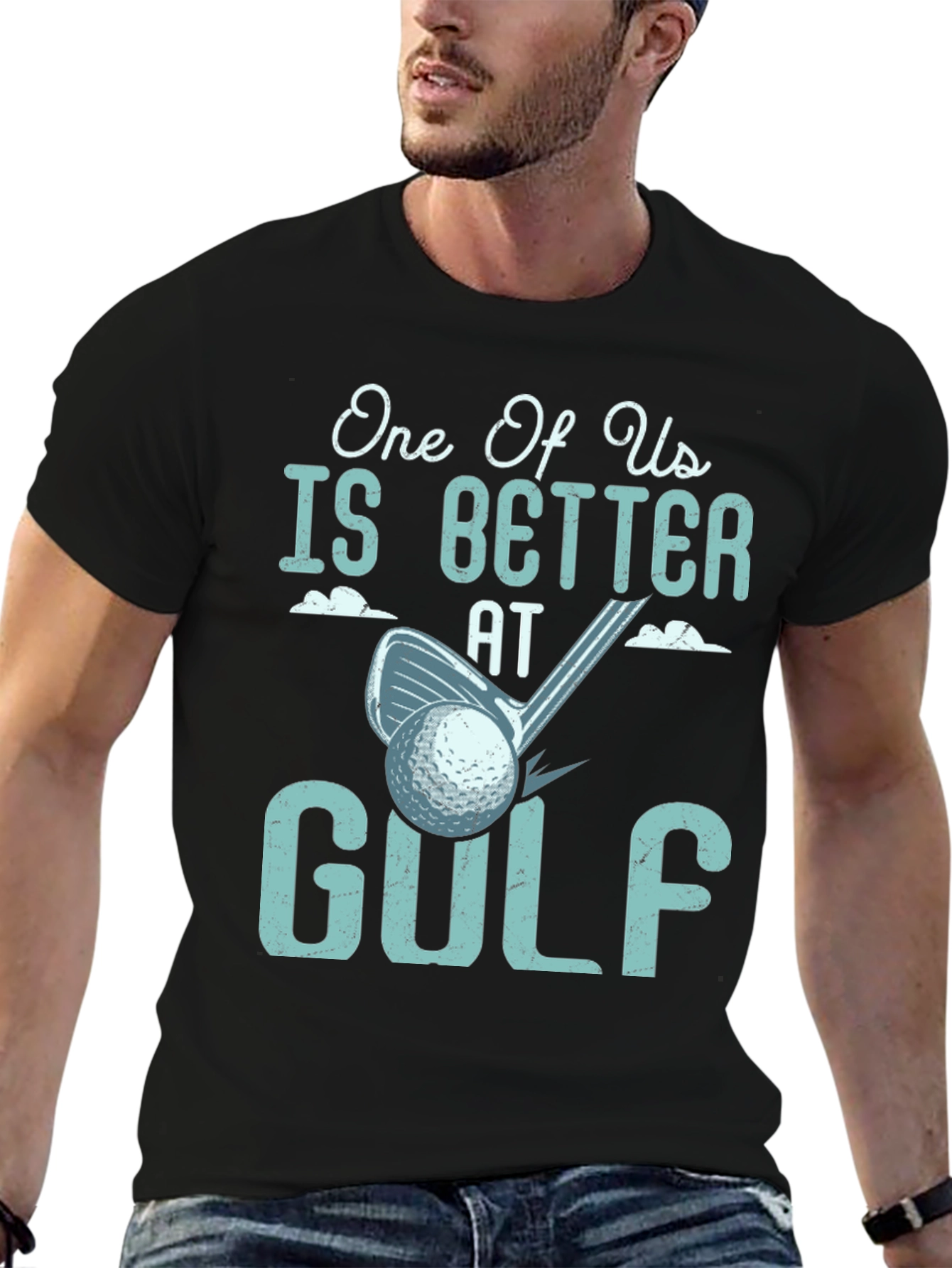 One Of Us Is Better At Golf Tee