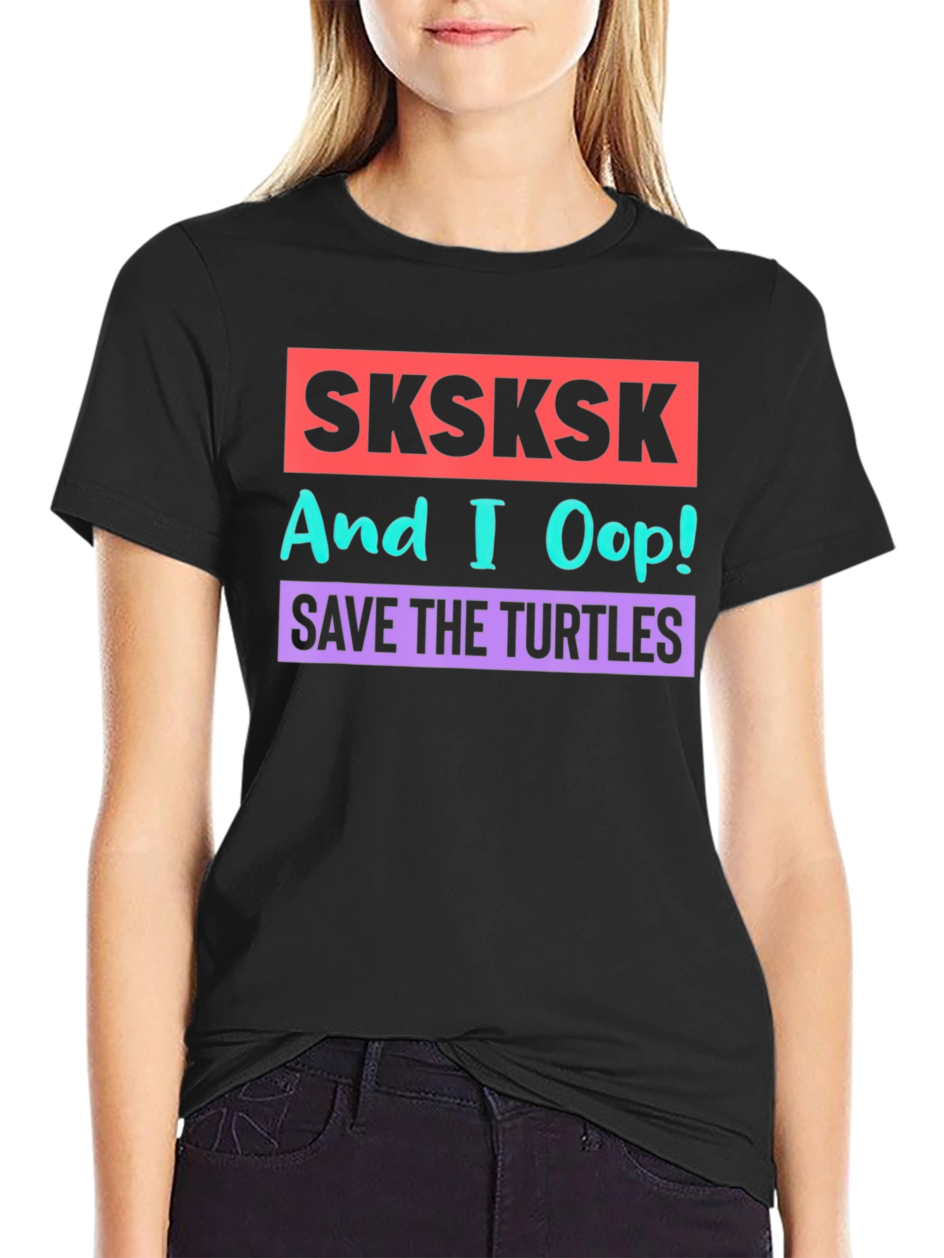 SKSKSK And I Oop! Save the Turtles Graphic T-Shirt